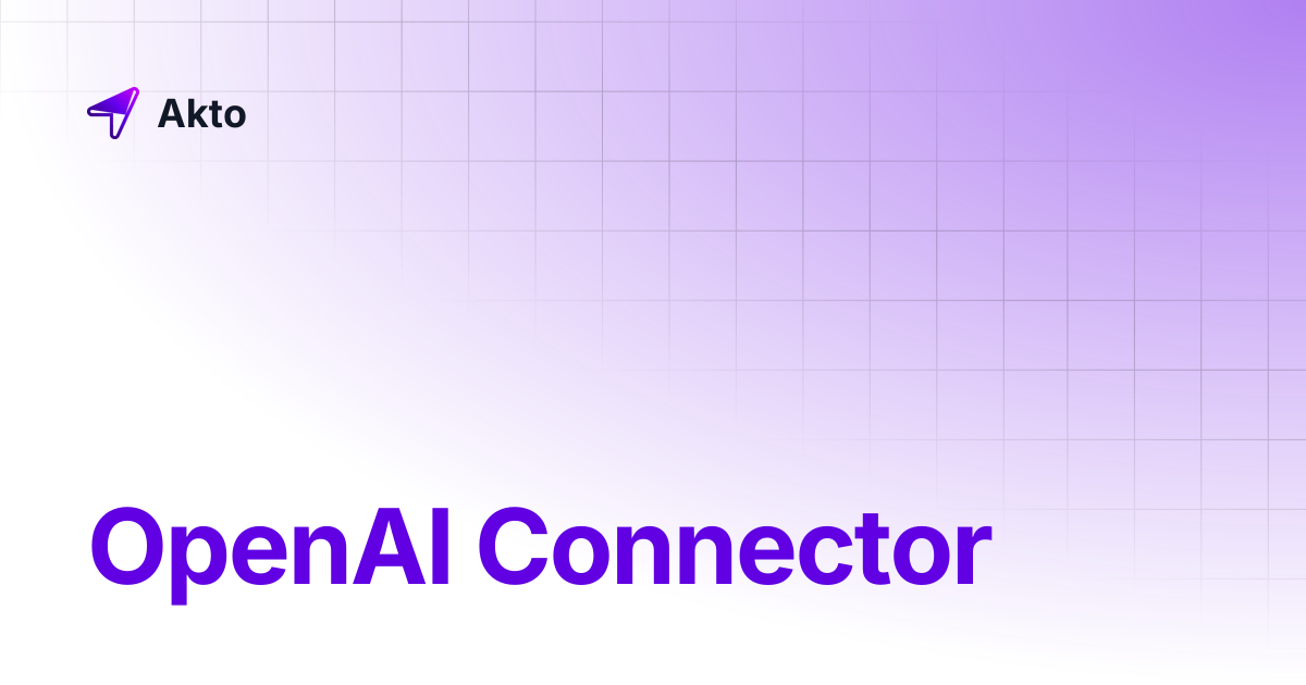 OpenAI Connector | Akto