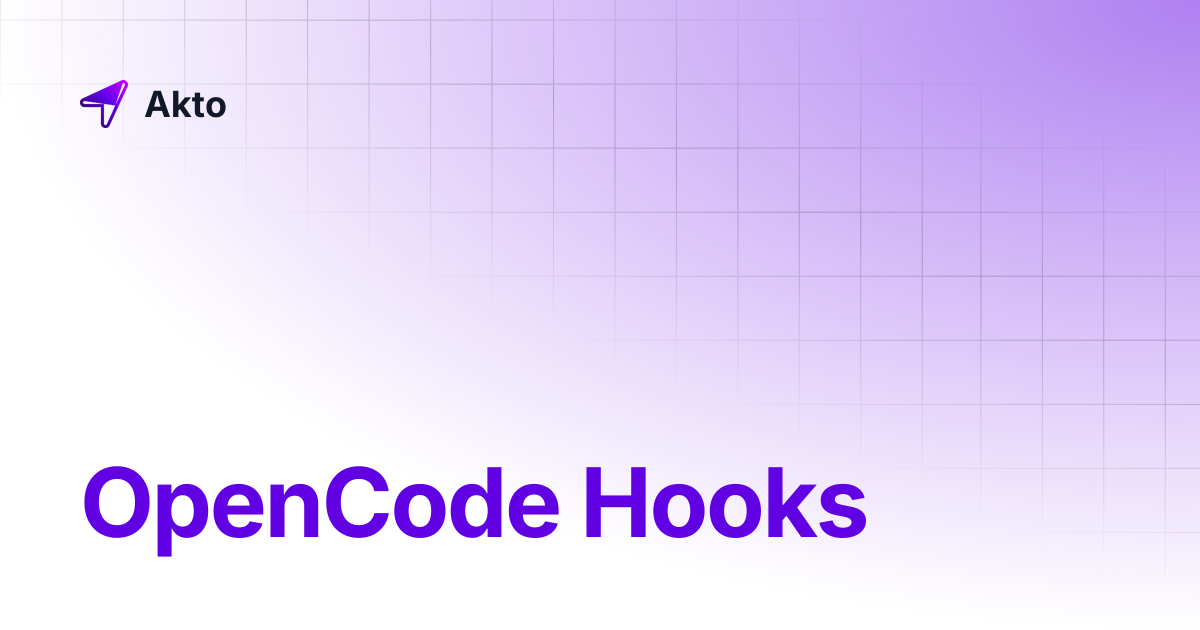 OpenCode Hooks | Akto