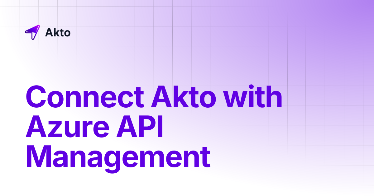 Connect Akto with Azure API Management | Akto