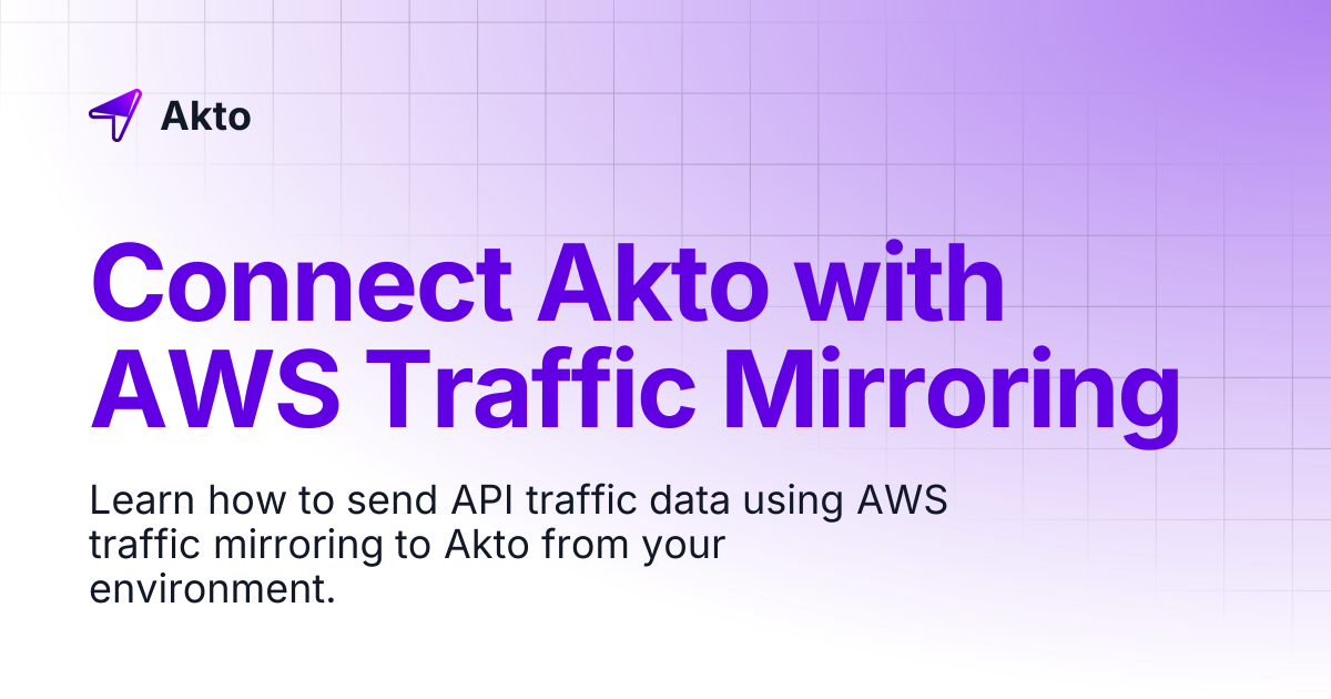 Connect Akto with AWS Traffic Mirroring | Akto
