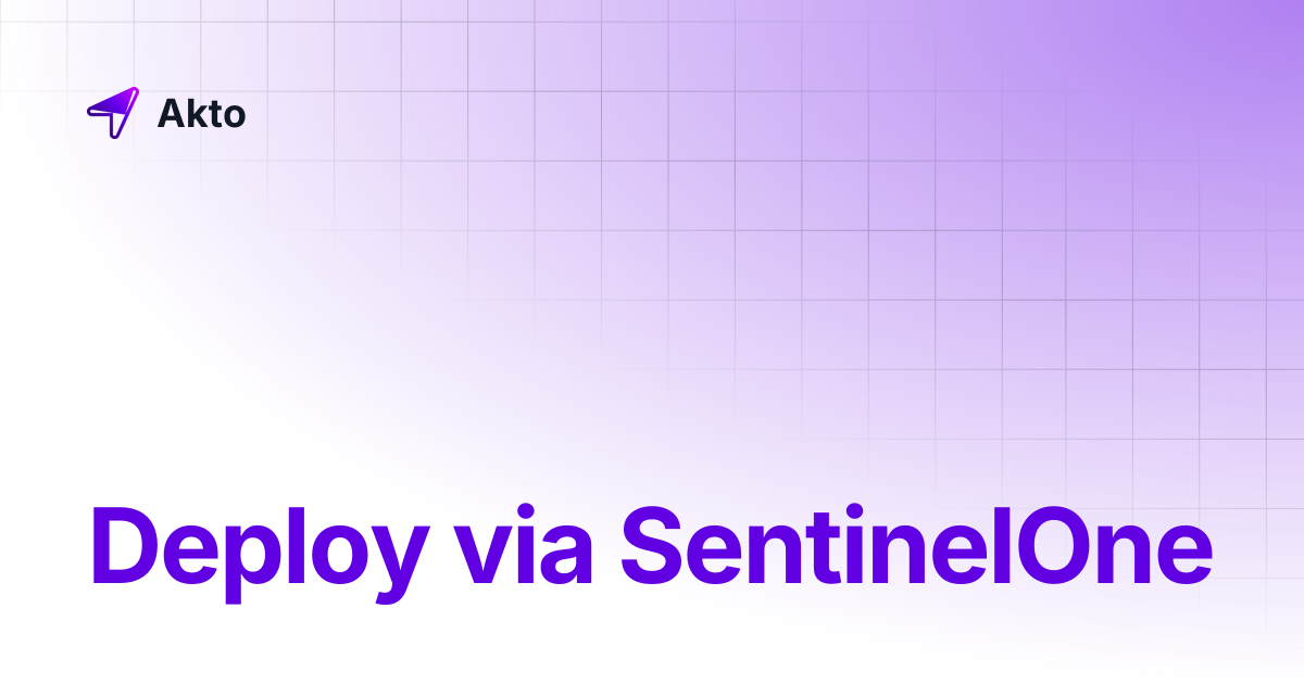 Deploy via SentinelOne | Akto