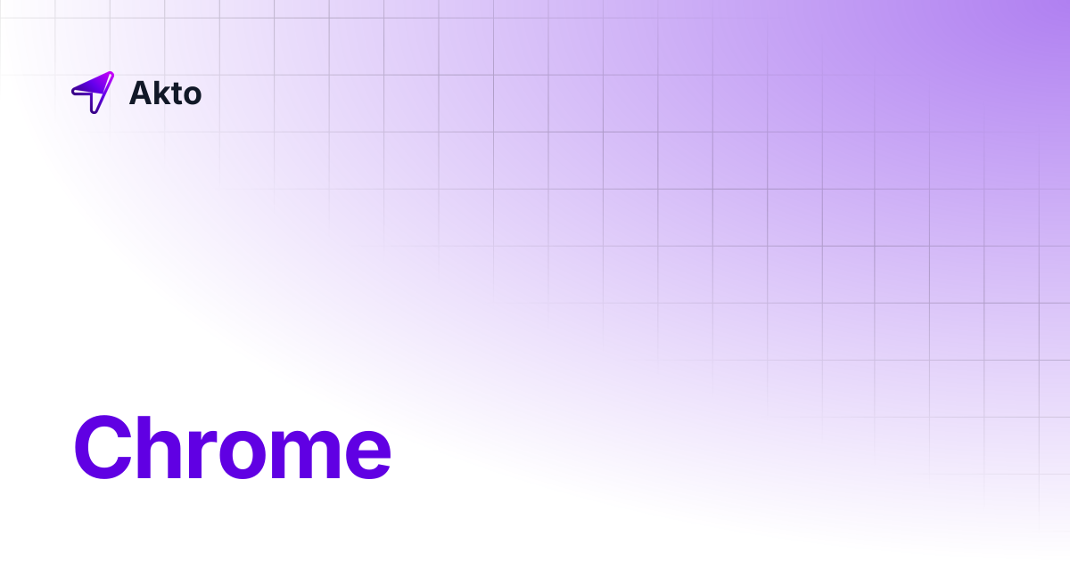 Chrome | Akto
